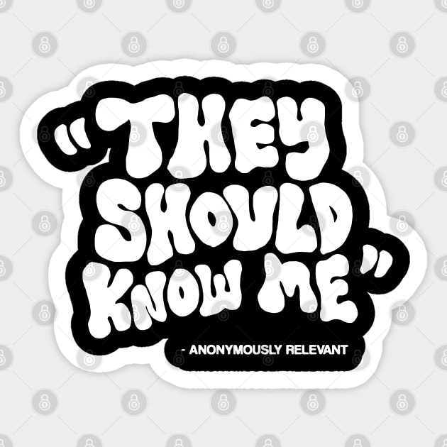 THEY SHOULD KNOW ME Sticker by artcuan